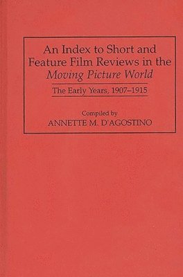 An Index to Short and Feature Film Reviews in the Moving Picture World 1