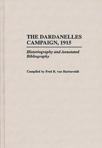 bokomslag The Dardanelles Campaign, 1915