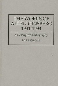 bokomslag The Works of Allen Ginsberg, 1941-1994