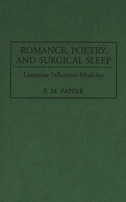 E M Papper - Romance, Poetry, and Surgical Sleep, Inbunden