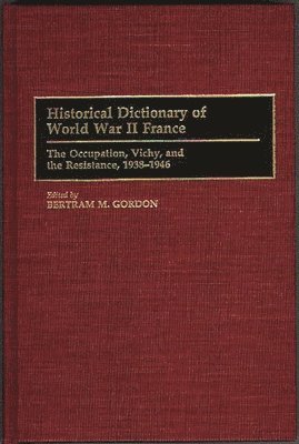 Historical Dictionary of World War II France 1