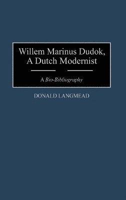 bokomslag Willem Marinus Dudok, A Dutch Modernist