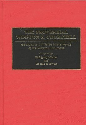Wolfgang Mieler, Michael Morgan, Wolfgang Mieder, Geroge B. Bryan - Proverbial Winston S. Churchill, Inbunden