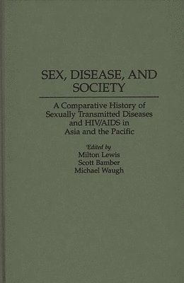 Milton Lewis, Scott Bamber, Michael Waugh - Sex, Disease, and Society, Inbunden