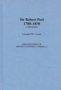 bokomslag Sir Robert Peel, 1788-1850
