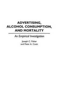 bokomslag Advertising, Alcohol Consumption, and Mortality