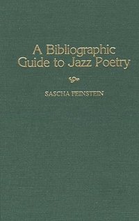 bokomslag A Bibliographic Guide To Jazz Poetry