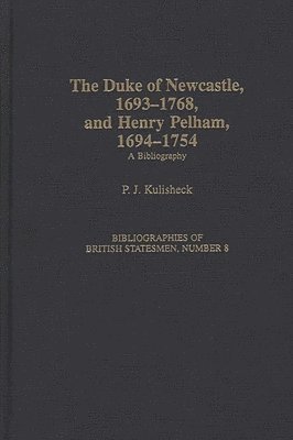 The Duke of Newcastle, 1693-1768, and Henry Pelham, 1694-1754 1