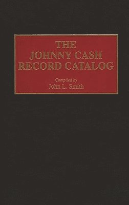 John L. Smith - Johnny Cash Record Catalog, Inbunden