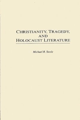 Christianity, Tragedy, and Holocaust Literature 1