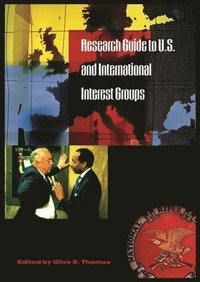 bokomslag Research Guide to U.S. and International Interest Groups