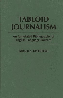 Gerald S. Greenberg - Tabloid Journalism, Inbunden