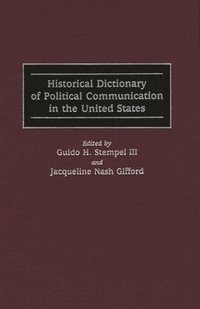 bokomslag Historical Dictionary of Political Communication in the United States