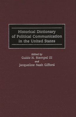 Historical Dictionary of Political Communication in the United States 1