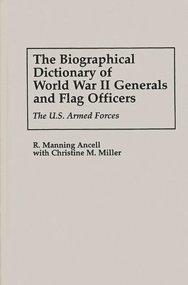 The Biographical Dictionary of World War II Generals and Flag Officers 1