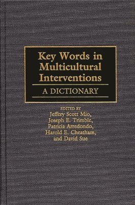Patricia Arredondo, Harold E. Cheatham, Jeffery Scott Mio Ph.D., David Sue, Joseph E. Trimble, Jeffrey Scott Mio, Joseph E. Trimble, Patricia E. Arredondo - Key Words in Multicultural Interventions, Inbunden