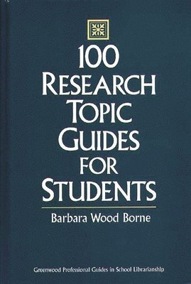 Barbara Borne - 100 Research Topic Guides for Students, Inbunden