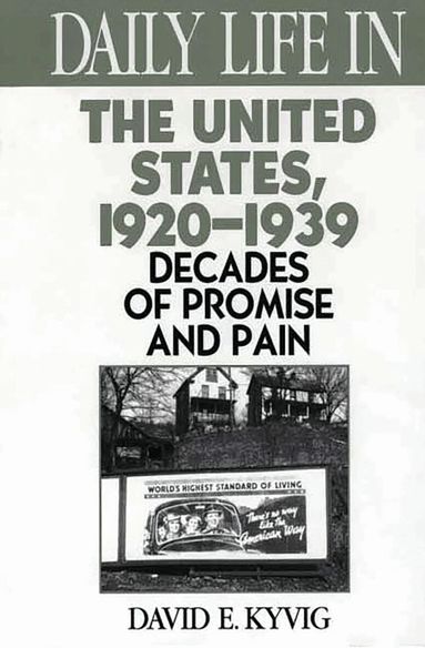 David E. Kyvig - Daily Life in the United States, 1920-1939, Inbunden
