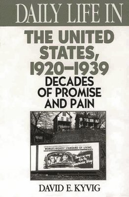 David E. Kyvig - Daily Life in the United States, 1920-1939, Inbunden