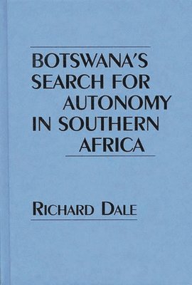 Botswana's Search for Autonomy in Southern Africa 1