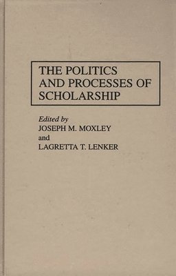 bokomslag Politics and Processes of Scholarship