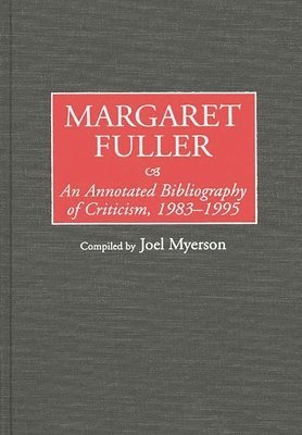 Joel Myerson - Margaret Fuller, Inbunden