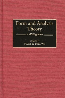 James E. Perone - Form and Analysis Theory, Inbunden