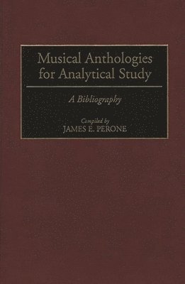 James E. Perone - Musical Anthologies for Analytical Study, Inbunden
