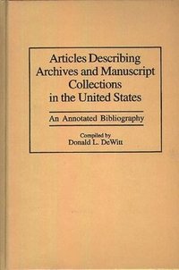 bokomslag Articles Describing Archives and Manuscript Collections in the United States