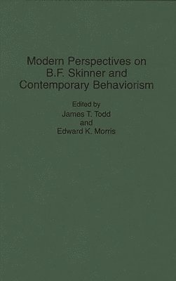 Edward Morris, James T. Todd - Modern Perspectives on B. F. Skinner and Contemporary Behaviorism, Inbunden
