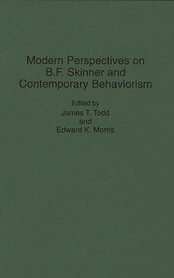 Modern Perspectives on B. F. Skinner and Contemporary Behaviorism 1