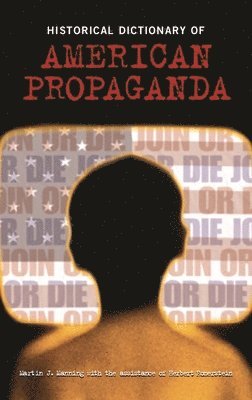 Martin J. Manning, Herbert Romerstein, Martin Manning - Historical Dictionary of American Propaganda, Inbunden