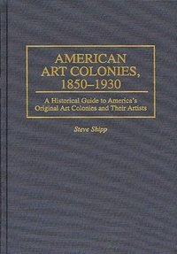 bokomslag American Art Colonies, 1850-1930