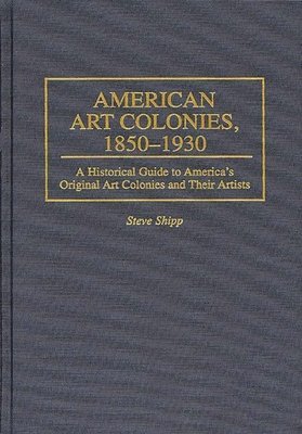 bokomslag American Art Colonies, 1850-1930