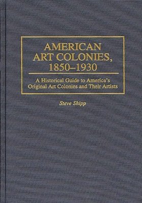 American Art Colonies, 1850-1930