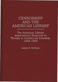 bokomslag Censorship and the American Library