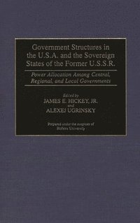 bokomslag Government Structures in the U.S.A. and the Sovereign States of the Former U.S.S.R.