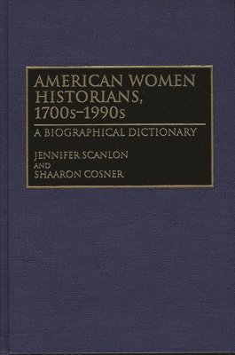 bokomslag American Women Historians, 1700s-1990s