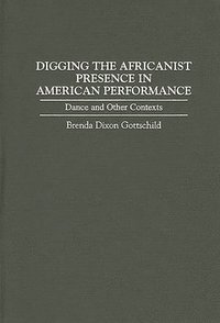 bokomslag Digging the Africanist Presence in American Performance