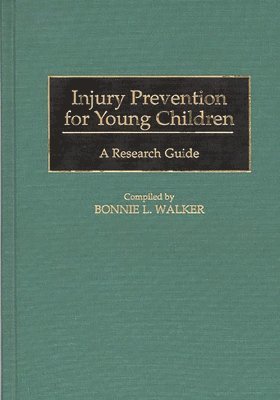 Bonnie L. Walker - Injury Prevention for Young Children, Inbunden
