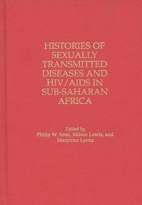 bokomslag Histories of Sexually Transmitted Diseases and HIV/AIDS in Sub-Saharan Africa