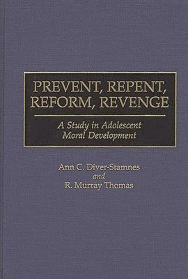 Ann Diver-Stamnes, R. Murray Thomas - Prevent, Repent, Reform, Revenge, Inbunden