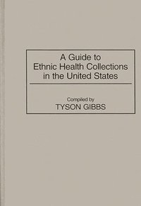 bokomslag Guide to Ethnic Health Collections in the United States