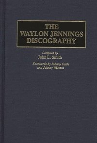 bokomslag The Waylon Jennings Discography