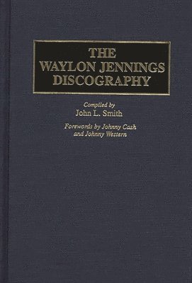 John L. Smith, John L. Smith - Waylon Jennings Discography, Inbunden