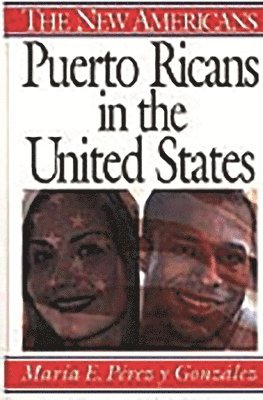 Maria E. Perez y Gonzalez - Puerto Ricans in the United States, Inbunden
