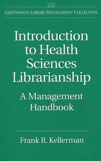 bokomslag Introduction to Health Sciences Librarianship