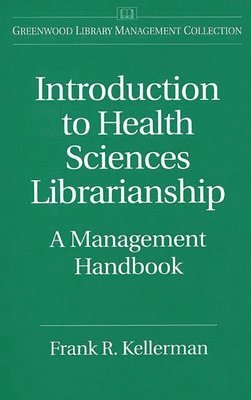 Frank Kellerman, Frank R. Kellerman, Kellerman - Introduction to Health Sciences Librarianship, Inbunden