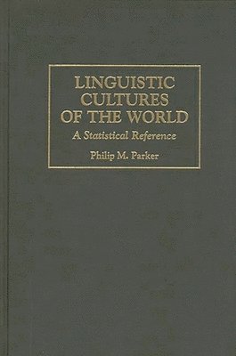 Philip Parker - Linguistic Cultures of the World, Inbunden