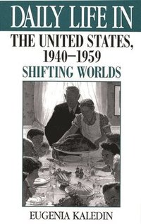 bokomslag Daily Life in the United States, 1940-1959